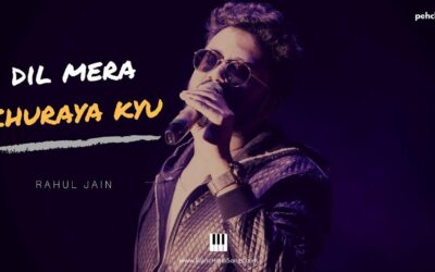 Dil Mera Churaya Kyun | Rahul Jain | Piano | Notes