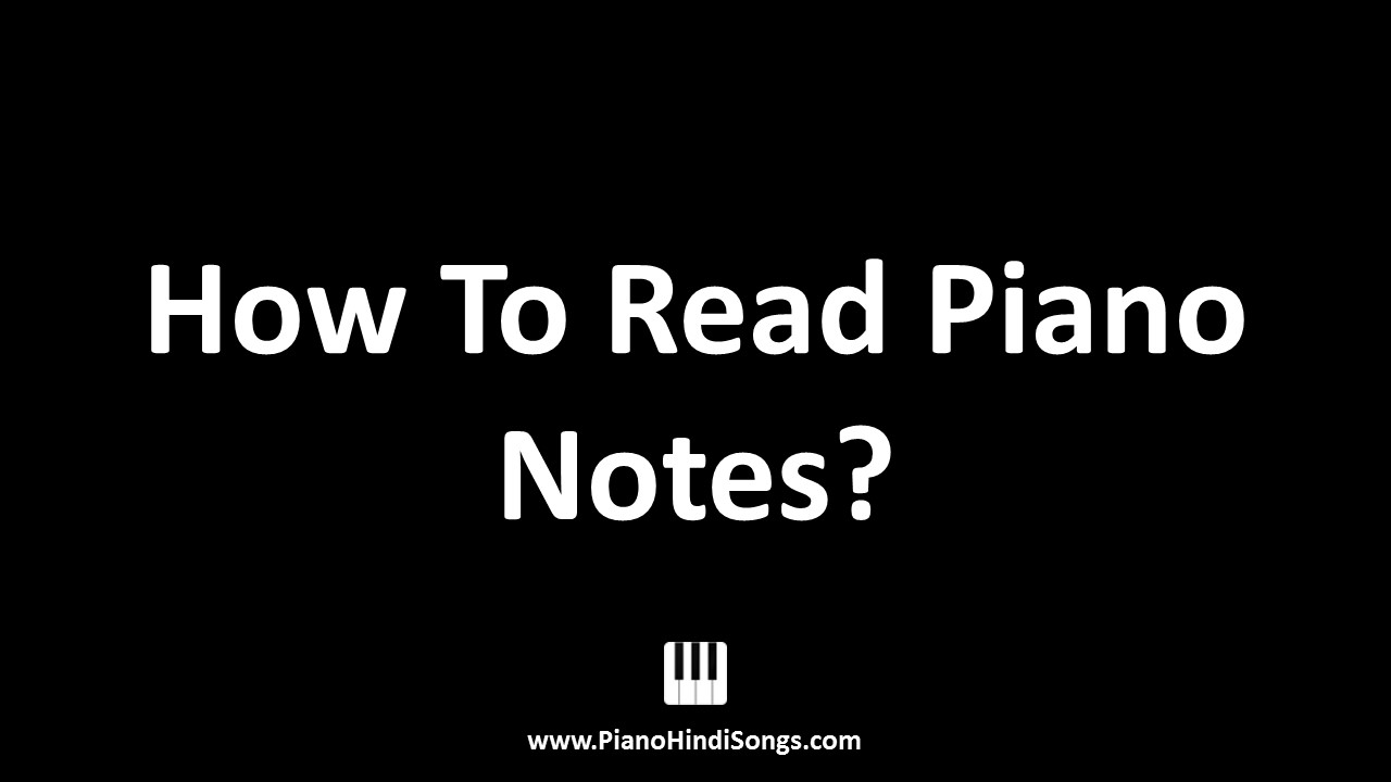 How To Read Piano Notes Piano Hindi Songs
