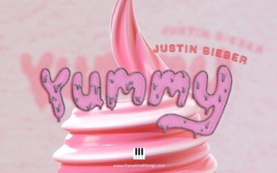 Yummy | Justin Bieber | Piano | Notes