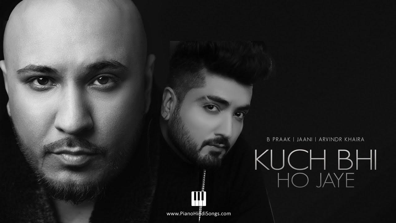 Kuch Bhi Ho Jaye B Praak